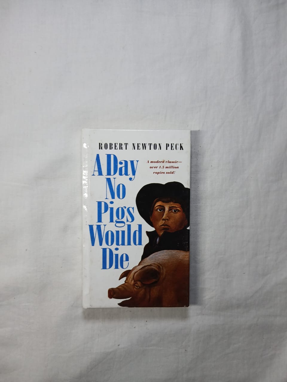 A Day No Pigs Would Die by Robert Newton Peck