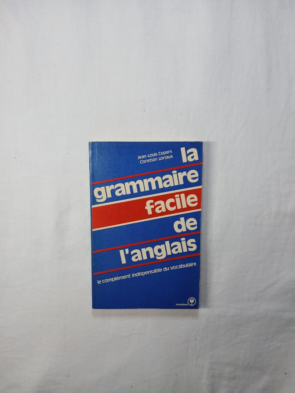 La Grammaire facile de l’anglais by Jean-Louis Cupers & Christian Loriaux