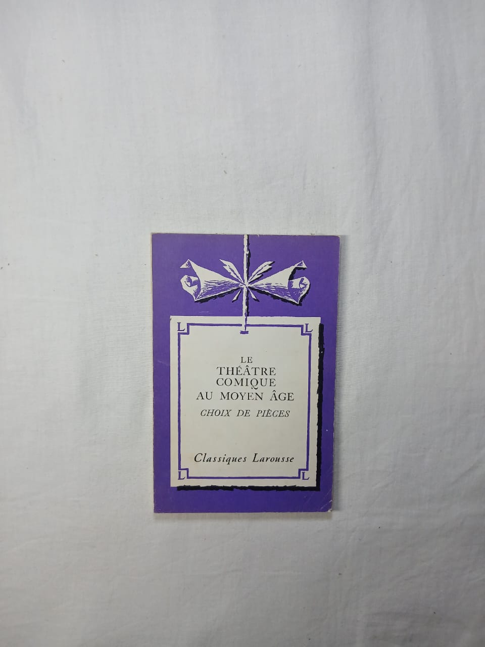 Le Théâtre Comique au Moyen Âge (Choix de Pièces)