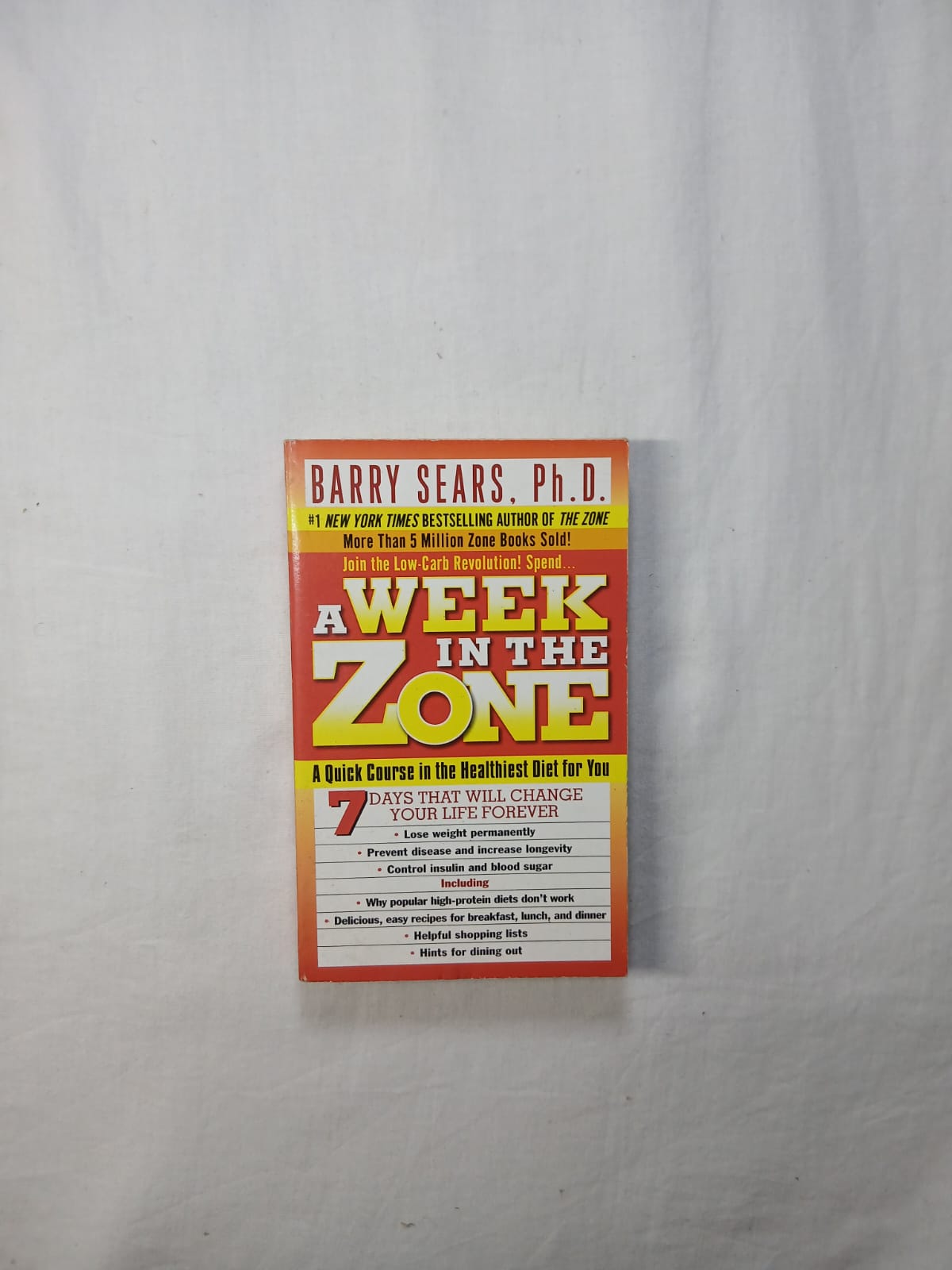 A Week in the Zone: A Quick Course in the Healthiest Diet for You: 7 Days That Will Change Your Life Forever by Barry Sears, Ph.D.
