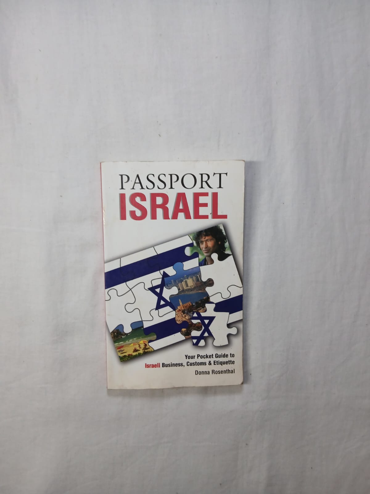 Passport Israel: Your Pocket Guide to Israeli Business, Customs & Etiquette by Donna Rosenthal