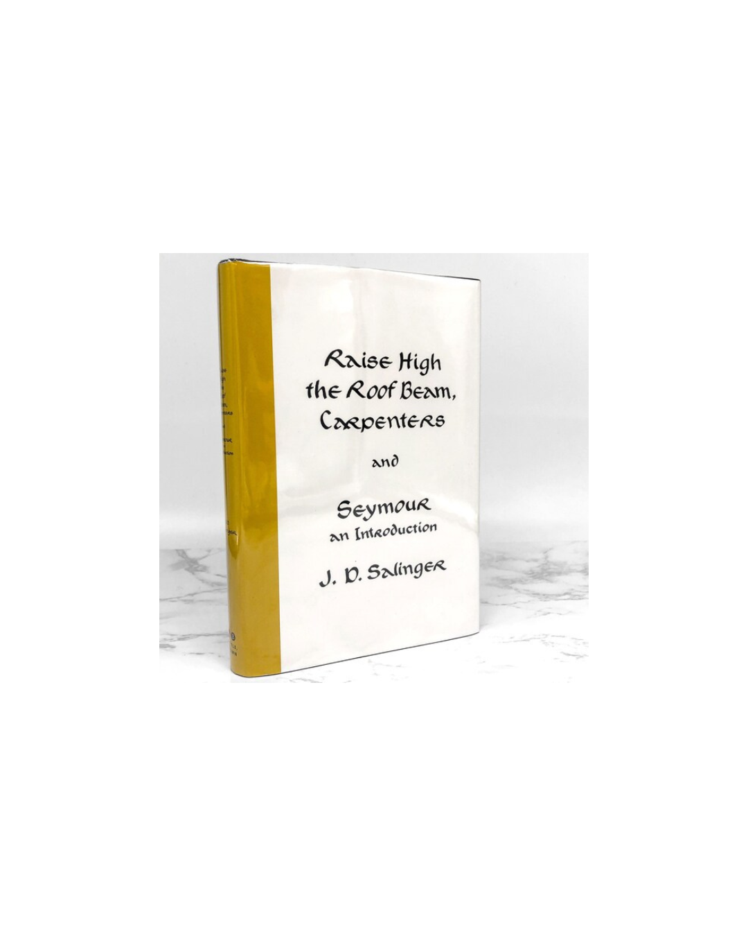 Raise High the Roof Beam, Carpenters and Seymour: An Introduction by J. D. Salinger