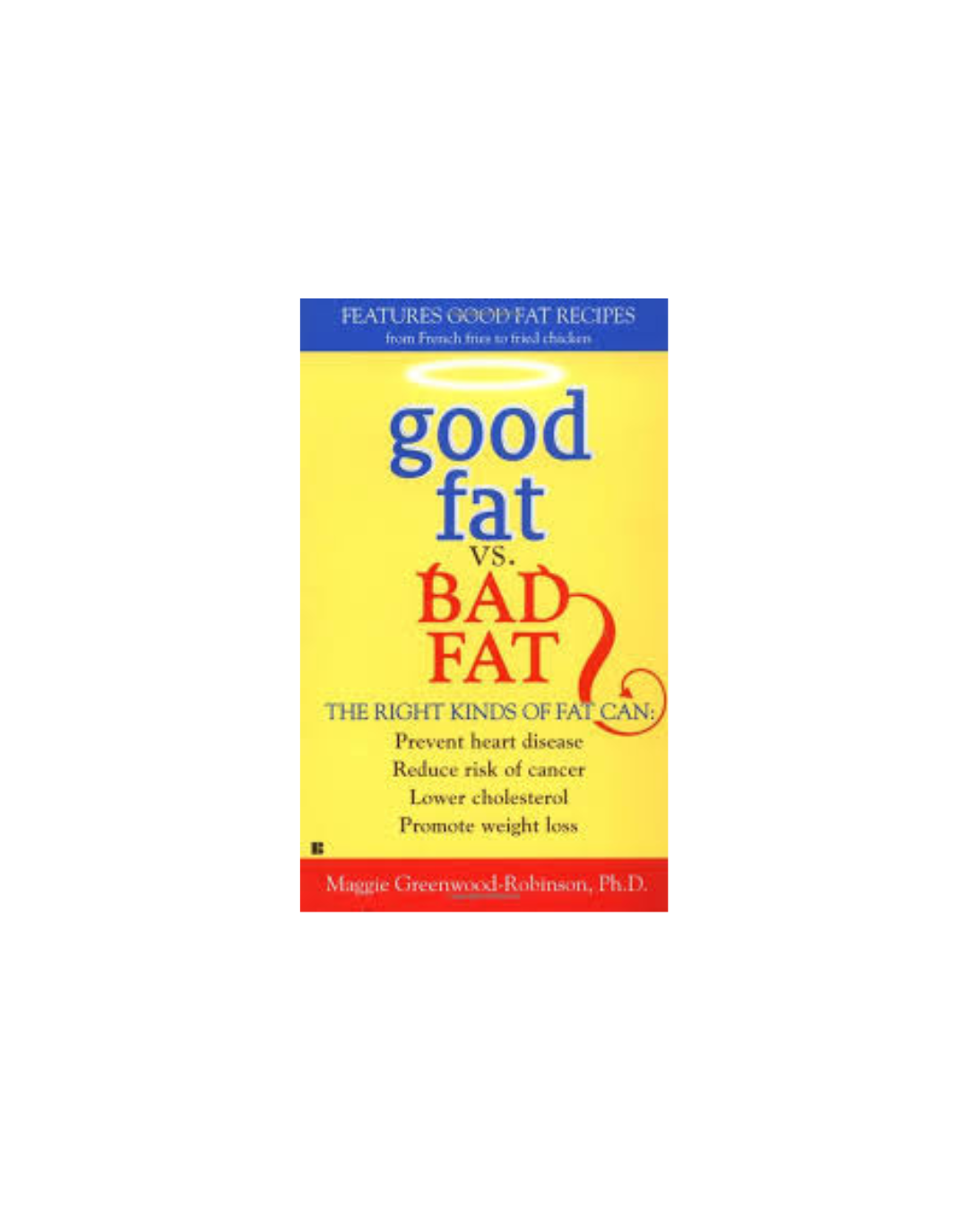 Good Fat vs Bad Fat — Maggie Greenwood-Robinson, PhD