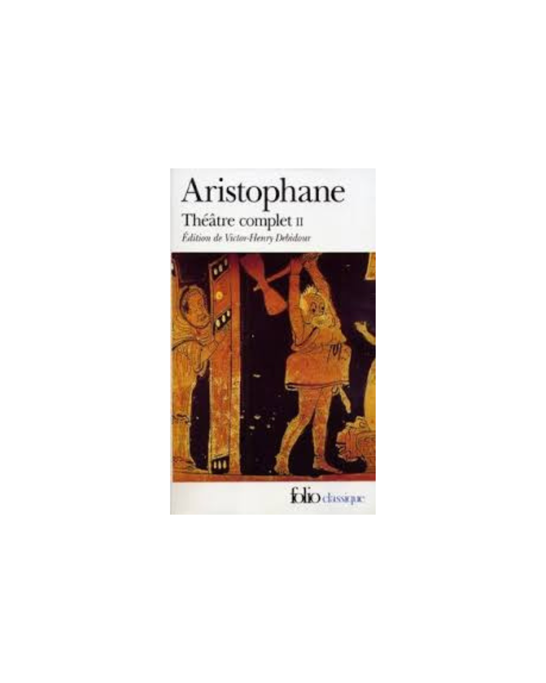 Aristophane: Théâtre complet II — Aristophanes (Edited by Victor-Henry Debidour)