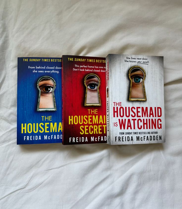 1. The Housemaid by Freida McFadden 2. The Housemaid's Secret by Freida McFadden 3. The Housemaid is Watching by Freida McFadden
