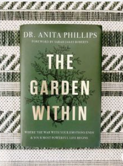 The Garden Within: Where the War with Your Emotions Ends and Your Most Powerful Life Begins