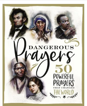 Dangerous Prayers: 50 Powerful Prayers That Changed the World Book by Susan Hill