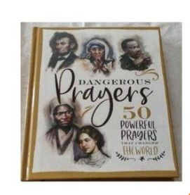 Dangerous Prayers: 50 Powerful Prayers That Changed the World Book by Susan Hill