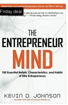 Books The Entrepreneur Mind: 100 Essential Beliefs, Characteristics, And Habits Of Elite Entrepreneurs Book By Kevin Johnson