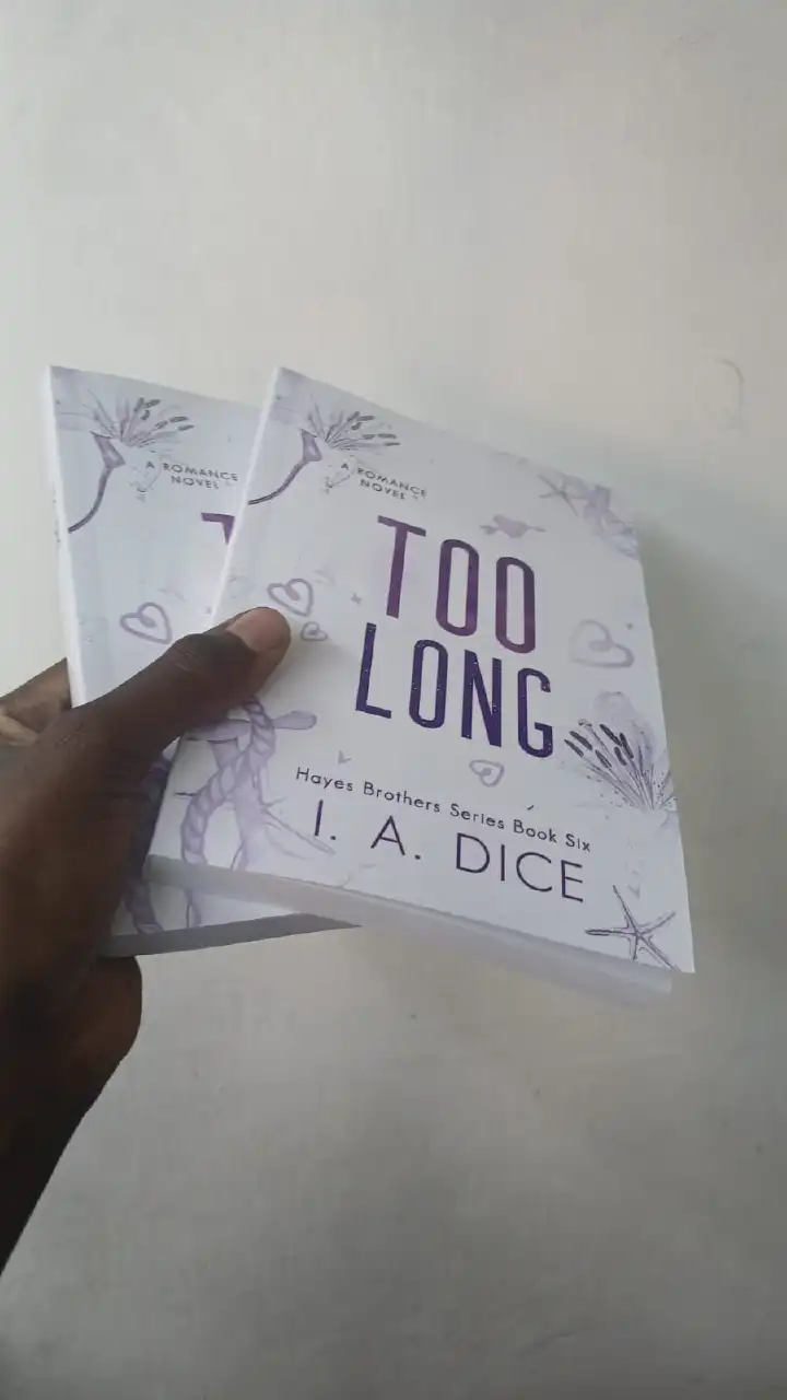 Too Long by I. A. Dice – Hayes Brothers Series Book 6, Contemporary Romance, Emotional Friends-to-Lovers Story, Heartfelt Love Drama, Engaging Romantic Novel, Standalone Paperback, Must-Read Romance,