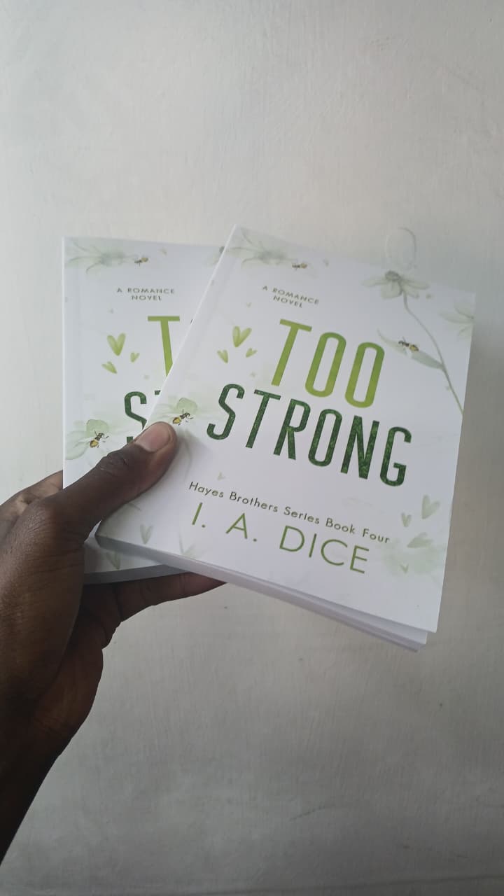 Too Strong by I. A. Dice – Hayes Brothers Series Book 6, Contemporary Romance, Emotional Friends-to-Lovers Story, Heartfelt Love Drama, Engaging Romantic Novel, Standalone, Must-Read Romance,