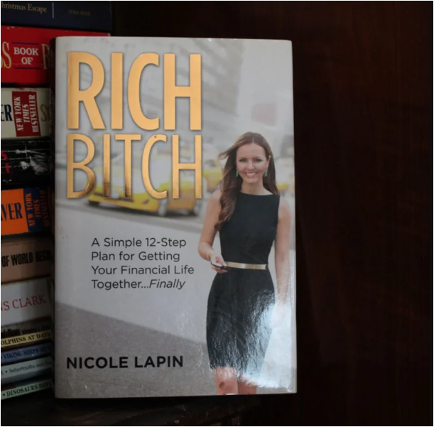 Rich Bitch by Nicole Lapin Personal Finance Guide for Women Money Management Investing Budgeting Debt Freedom Wealth Building Smart Financial Habits Career Success and Financial Independence Book
