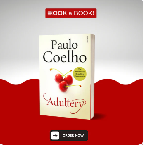 Adultery by Paulo Coelho Contemporary Novel Exploring Love Marriage Desire Self Discovery Emotional Conflict Personal Transformation Relationships Inner Freedom Modern Literature Inspirational