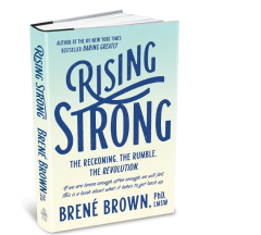 Rising Strong by Brené Brown Personal Growth Book on Resilience Courage Vulnerability Emotional Healing Self Improvement Mindset Transformation Leadership Confidence and Overcoming Failure