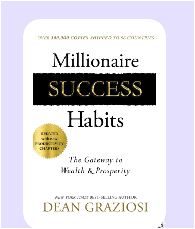 Millionaire Success Habits by Dean Graziosi Self Improvement Book for Wealth Mindset Personal Growth Financial Freedom Productivity Confidence Goal Setting and High Performance Success Principles