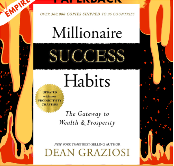 Millionaire Success Habits by Dean Graziosi Self Improvement Book for Wealth Mindset Personal Growth Financial Freedom Productivity Confidence Goal Setting and High Performance Success Principles
