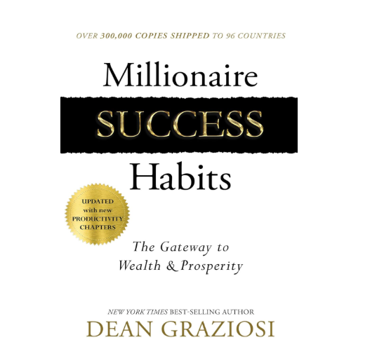 Millionaire Success Habits by Dean Graziosi Self Improvement Book for Wealth Mindset Personal Growth Financial Freedom Productivity Confidence Goal Setting and High Performance Success Principles