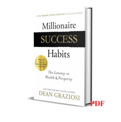 Millionaire Success Habits by Dean Graziosi Self Improvement Book for Wealth Mindset Personal Growth Financial Freedom Productivity Confidence Goal Setting and High Performance Success Principles