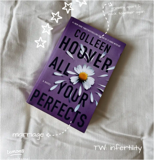 All Your Perfects by Colleen Hoover Romance Novel Contemporary Fiction Love Story Marriage Relationships Emotional Drama Healing Heartbreak Passion Bestselling Author Young Adult Adult Fiction