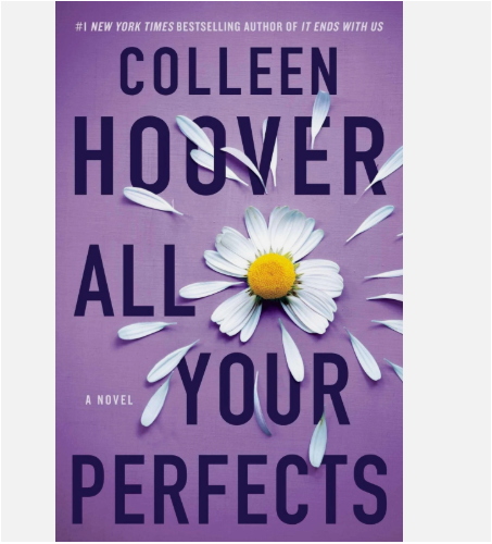 All Your Perfects by Colleen Hoover Romance Novel Contemporary Fiction Love Story Marriage Relationships Emotional Drama Healing Heartbreak Passion Bestselling Author Young Adult Adult Fiction