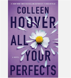 All Your Perfects by Colleen Hoover Romance Novel Contemporary Fiction Love Story Marriage Relationships Emotional Drama Healing Heartbreak Passion Bestselling Author Young Adult Adult Fiction