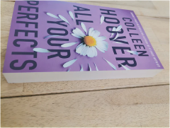 All Your Perfects by Colleen Hoover Romance Novel Contemporary Fiction Love Story Marriage Relationships Emotional Drama Healing Heartbreak Passion Bestselling Author Young Adult Adult Fiction