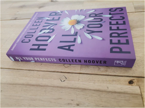 All Your Perfects by Colleen Hoover Romance Novel Contemporary Fiction Love Story Marriage Relationships Emotional Drama Healing Heartbreak Passion Bestselling Author Young Adult Adult Fiction
