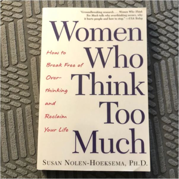 Women Who Think Too Much by Susan Nolen-Hoeksema Self-Help Psychology Book Overthinking Stress Anxiety Emotional Health Mental Clarity Personal Growth Life Skills Mindfulness Empowerment Women Confide