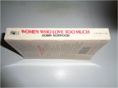 Women Who Love Too Much by Robin Norwood Self-Help Psychology Book Relationships Codependency Emotional Healing Personal Growth Love Addiction Healthy Boundaries Empowerment Women Life Skills Awarenes