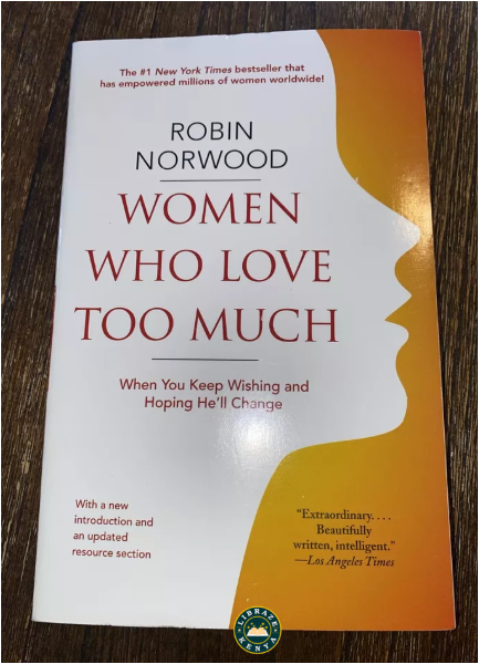 Women Who Love Too Much by Robin Norwood Self-Help Psychology Book Relationships Codependency Emotional Healing Personal Growth Love Addiction Healthy Boundaries Empowerment Women Life Skills Awarenes