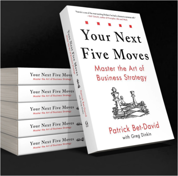 Your Next Five Moves by Patrick Bet‑David Business Strategy Book Entrepreneur Leadership Decision Making Strategic Thinking Career Growth Team Building Success Skills Practical Guide Professional Deve