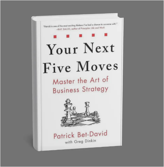 Your Next Five Moves by Patrick Bet‑David Business Strategy Book Entrepreneur Leadership Decision Making Strategic Thinking Career Growth Team Building Success Skills Practical Guide Professional Deve