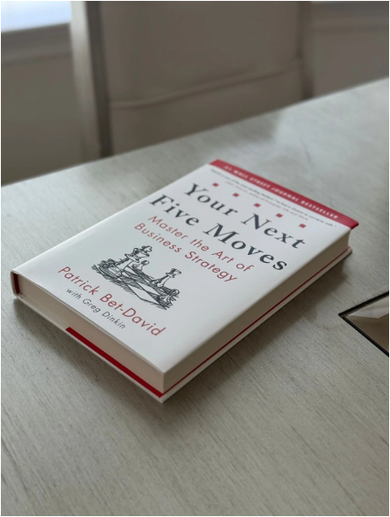 Your Next Five Moves by Patrick Bet‑David Business Strategy Book Entrepreneur Leadership Decision Making Strategic Thinking Career Growth Team Building Success Skills Practical Guide Professional Deve