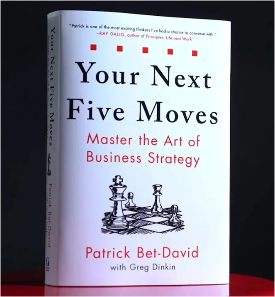 Your Next Five Moves by Patrick Bet‑David Business Strategy Book Entrepreneur Leadership Decision Making Strategic Thinking Career Growth Team Building Success Skills Practical Guide Professional Deve