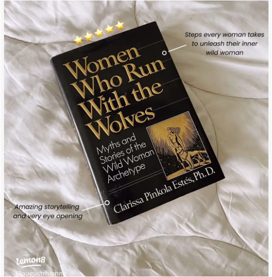 Women Who Run With the Wolves by Clarissa Pinkola Estés Psychology Book Feminine Archetypes Mythology Self-Help Personal Growth Empowerment Women Intuition Creativity Healing Wild Woman Storytelling S