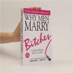 Why Men Marry Bitches by Sherry Argov Relationship Advice Book Dating Love Marriage Empowerment Women Confidence Self-Respect Assertiveness Boundaries Personal Growth Romantic Success Modern Relations