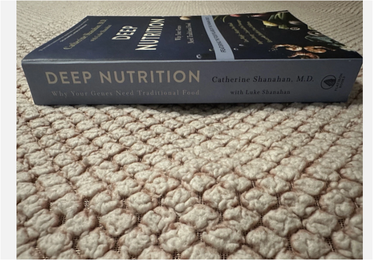 Deep Nutrition by Dr. Catherine Shanahan: Why Your Genes Need Traditional Food | Health | Nutrition Science | Ancestral Diet | Wellness | Self Care Book Guide Healing Longevity Lifestyle