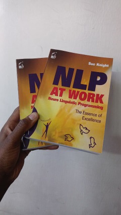 NLP at Work by Sue Knight: Neuro Linguistic Programming The Essence of Excellence | Communication Skills | Leadership | Coaching | Business Success | Personal Development Book