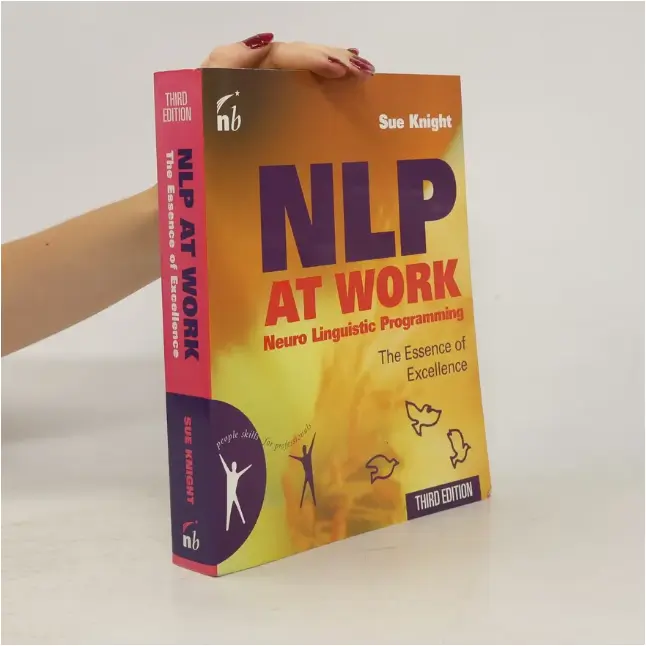NLP at Work by Sue Knight: Neuro Linguistic Programming The Essence of Excellence | Communication Skills | Leadership | Coaching | Business Success | Personal Development Book