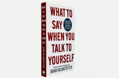 What to Say When You Talk to Yourself by Shad Helmstetter PhD | Positive Self Talk | Confidence Building | Motivation | Personal Development | Psychology Self Help Book