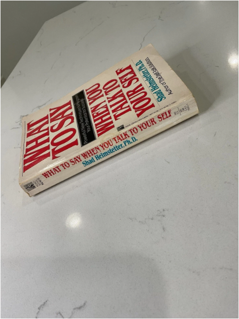 What to Say When You Talk to Yourself by Shad Helmstetter PhD | Positive Self Talk | Confidence Building | Motivation | Personal Development | Psychology Self Help Book