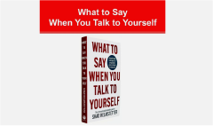 What to Say When You Talk to Yourself by Shad Helmstetter PhD | Positive Self Talk | Confidence Building | Motivation | Personal Development | Psychology Self Help Book