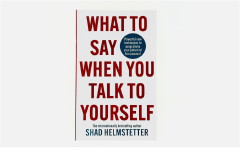 What to Say When You Talk to Yourself by Shad Helmstetter PhD | Positive Self Talk | Confidence Building | Motivation | Personal Development | Psychology Self Help Book