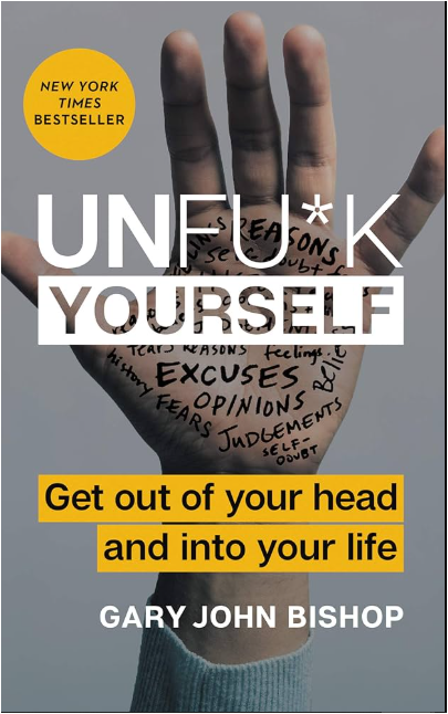 OFFER UNFUCK  Yourself Hardcover by Gary John Bishop NEW Edition Transform Mindset Stop Self-Sabotage Action-Based Personal Growth Guide Tough‑Love Self‑Help Motivation Change Your Life