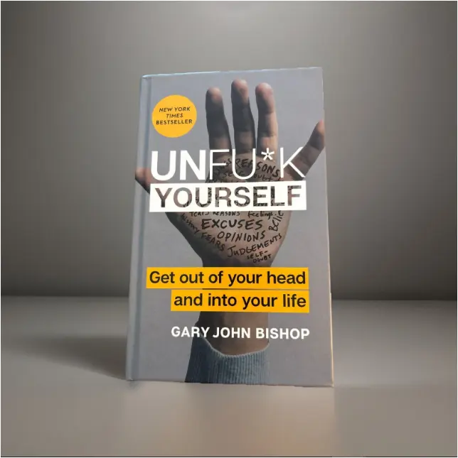 OFFER UNFUCK  Yourself Hardcover by Gary John Bishop NEW Edition Transform Mindset Stop Self-Sabotage Action-Based Personal Growth Guide Tough‑Love Self‑Help Motivation Change Your Life