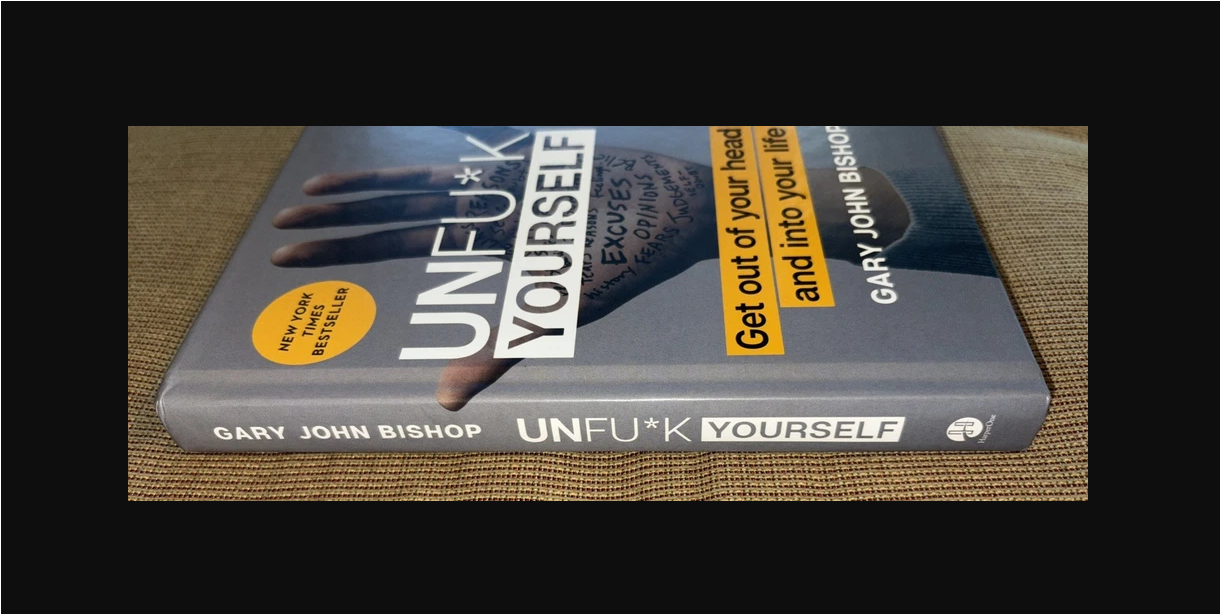 OFFER UNFUCK  Yourself Hardcover by Gary John Bishop NEW Edition Transform Mindset Stop Self-Sabotage Action-Based Personal Growth Guide Tough‑Love Self‑Help Motivation Change Your Life