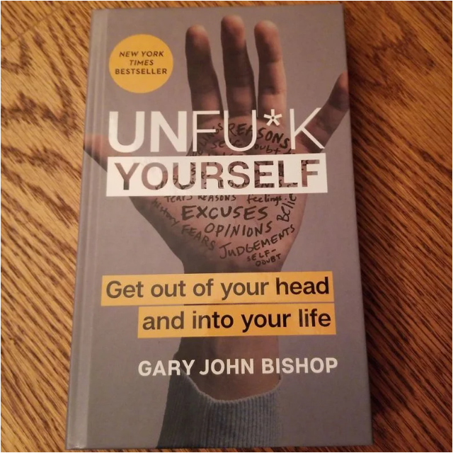 OFFER UNFUCK  Yourself Hardcover by Gary John Bishop NEW Edition Transform Mindset Stop Self-Sabotage Action-Based Personal Growth Guide Tough‑Love Self‑Help Motivation Change Your Life