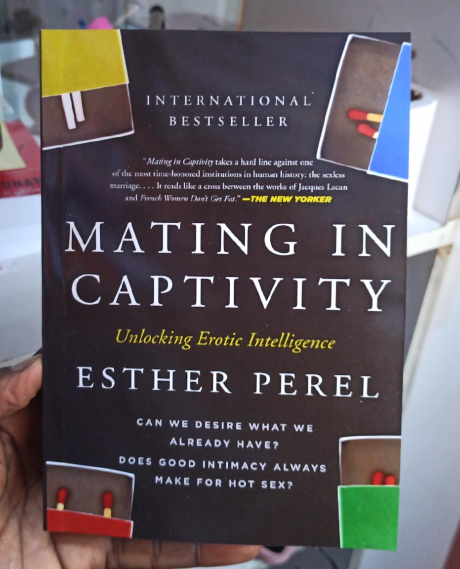 Mating in Captivity by Esther Perel Relationship Psychology Book on Love Desire Intimacy Marriage Passion Eroticism Commitment Trust Emotional Connection Modern Relationships Self Help Guide