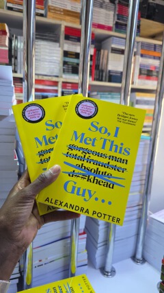 So I Met This Guy by Alexandra Potter Romantic Comedy Novel Funny Modern Love Story Chick Lit Bestseller Book with Bold Yellow Cover Contemporary Fiction Read