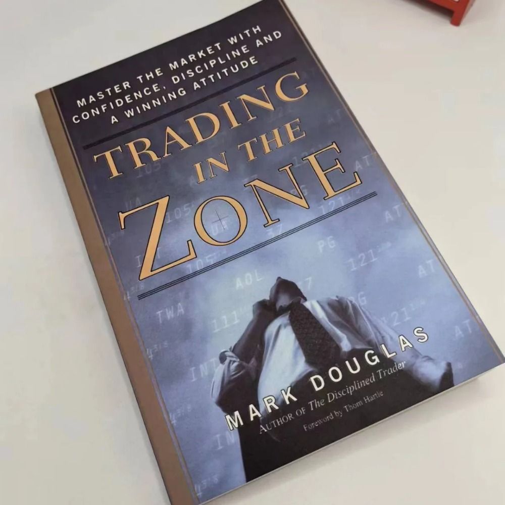 Trading in the Zone: Mastering the Market with Confidence, Discipline, and a Winning Attitude — Mark Douglas